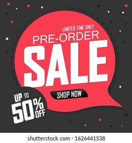 Pre-Order Sale up to 50% off, speech bubble banner design template, discount tag, vector illustration