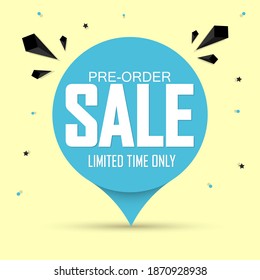 Pre-Order Sale speech bubble banner design template, discount tag, vector illustration