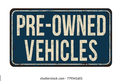 Pre-owned vehicles vintage rusty metal sign on a white background, vector illustration