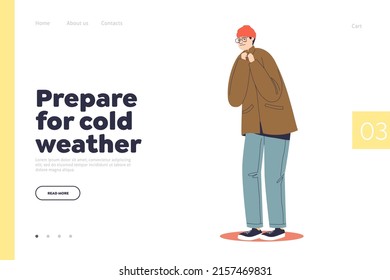 Prepare for cold weather concept of landing page with unhappy freezing young man in coat and hat shiver suffering from cold weather outdoors. Cartoon flat vector illustration 