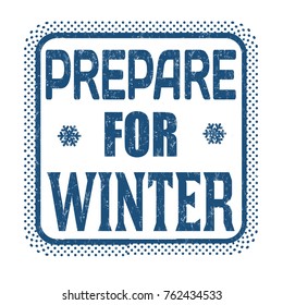 Prepare for winter grunge rubber stamp on white background, vector illustration