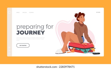 Preparing for Journey Landing Page Template. Woman Character Packing Clothes Into Luggage, Pushing Them Down With Her Hands And Sitting on the Top. Cartoon People Vector Illustration