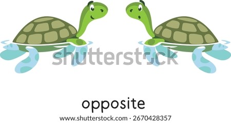 Preposition. Turtles are OPPOSITE each other