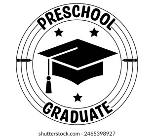 Preschool Graduate T-shirt, Senior Svg,graduation Gifts,graduation T-shirt, Senior Year Party, Senior Vibes Svg,Graduation Cap, cut File For Cricut