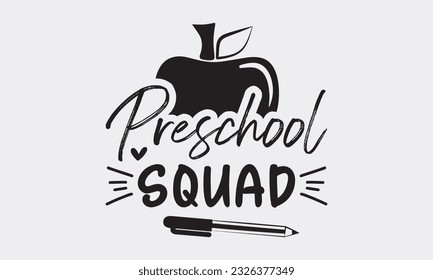 Preschool squad svg, Teacher SVG Bundle, School and Teach, Back to School svg, Teacher Gift , Teacher Shirt, Cut Files for Cricut svg