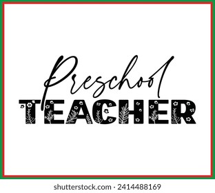 Preschool Teacher Typography T-shirt Design, Funny Teacher T-shirt, Funny Teacher Saying, Cool Teacher T-shirt, Kindergarten School For Kids, Cut File For Cricut And Silhouette 