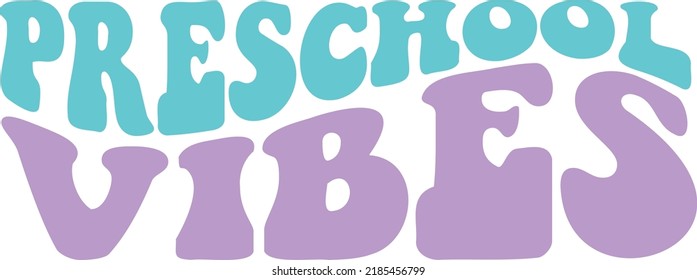 Preschool Vibes File is suitable for t-shirt,   School Sayings, School quotes, First School Day, sublimation, School shirt, Kids children, Boys Girls, 