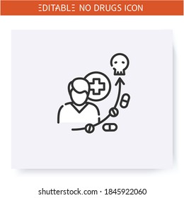 Prescription drug abuse line icon. Addiction danger. Lethal dose.International day against drug abuse. Say no to drug addiction. Isolated vector illustration. Editable stroke 