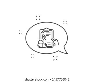 Prescription Rx recipe line icon. Chat bubble design. Medicine drugs pills sign. Outline concept. Thin line prescription drugs icon. Vector