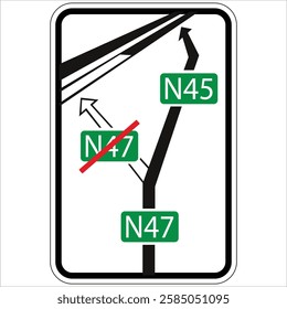 Prescriptive road sign indicating the correct route to follow, showing route numbers n47 and n45 with a crossed out n47.