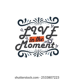 Present Focus: Live in the Moment Graphic Design