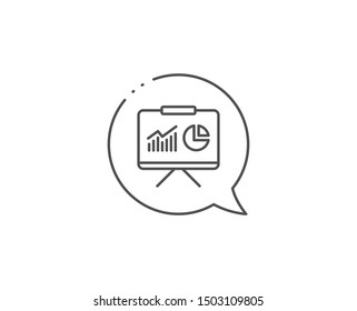 Presentation board line icon. Chat bubble design. Report chart or Sales growth sign. Analysis and Statistics data symbol. Outline concept. Thin line presentation icon. Vector
