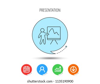 Presentation icon. Statistics chart sign. Calendar, User and Business Chart, Download arrow icons. Speech bubbles with flat signs. Vector
