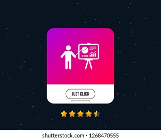 Presentation sign icon. Man standing with pointer. Scheme and Diagram symbol. Web or internet icon design. Rating stars. Just click button. Vector