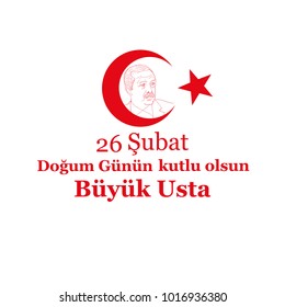 President Erdogan's birthday. A design template for a greeting card, banner. Translation from Turkish: Happy birthday great teacher February 26th
