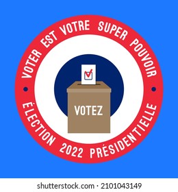 Presidential Election 2022 In France Round Sign. Ballot Box At French Flag Background, Call To Action. Vector Badge, Sticker. Translation From French: Voting Is Your Superpower, Presidential Election