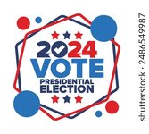 Presidential Election 2024 in United States. Vote day, November 5. US Election. Patriotic american element. Poster, card, banner and background. Vector illustration