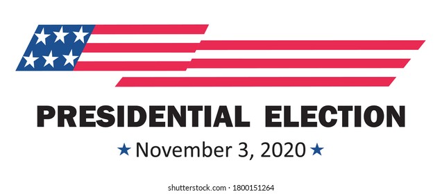 Presidential Election banner with american flag and text. patriotic  illustration. Vote 2020. November 3. wide Vector illustration. Сoncept of Freedom and Democracy. Creative logo, icon, banner.