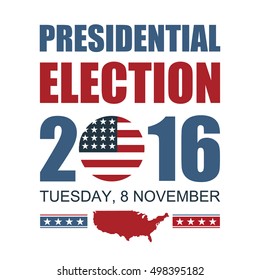 Presidential election USA 2016 8 november. Vector illustration poster design. EPS 10