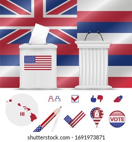 Presidential elections in Hawaii. Vector waving flag, realistic ballot box, public speaker's podium, silhouette map and voting icon set.