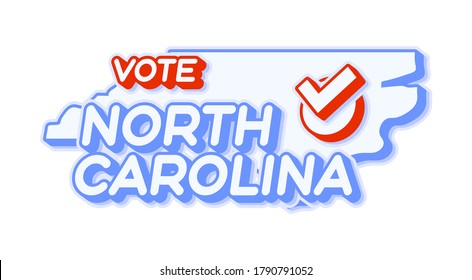 Presidential vote in North Carolina USA 2020 vector illustration. State map with text to vote and red tick or check mark of choice. Sticker Isolated on a white background.