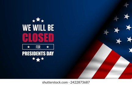 President's Day Background Design Vector Illustration With We Will Be Closed text