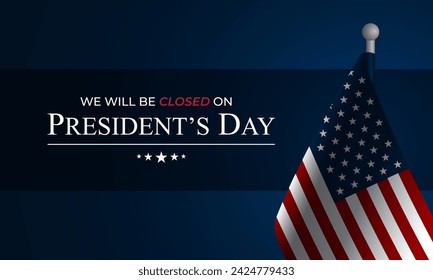 President's Day Background Design Vector Illustration With We Will Be Closed text