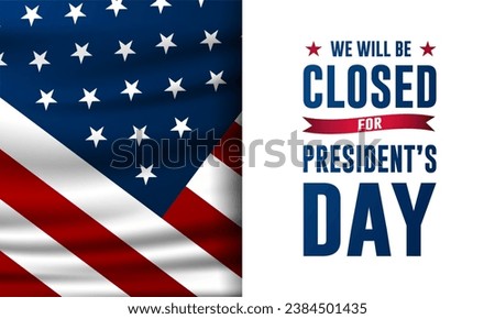 President's Day Background Design Vector Illustration With We Will Be Closed text