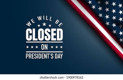 President's Day Background Design. We will be Closed on President's Day. Vector Illustration.