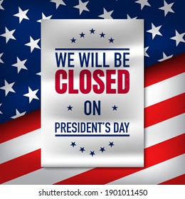 President's Day Background Design. We will be Closed on President's Day. Vector Illustration.