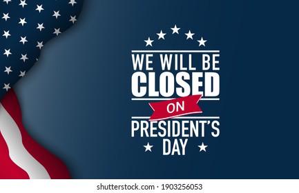 President's Day Background Design. We will be Closed on President's Day. Vector Illustration.