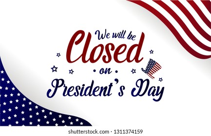 President's day card or background. we will be closed. vector illustration.