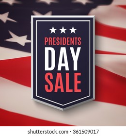 Presidents day sale background. Banner on top of American flag. Vector illustration.