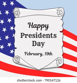 Presidents Day in the US greeting card or banner. Ancient scroll with a congratulatory inscription on the background of the flag. Vector illustration.