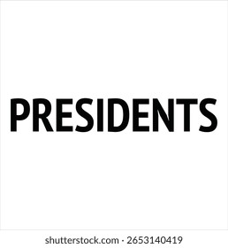Texto dos presidentes para impressão de camiseta e outros usos sobre fundo branco.
