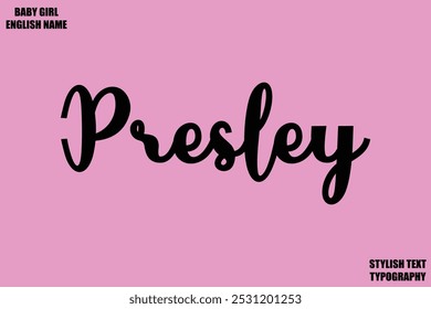 Nome Feminino de Presley - em Texto de Tipografia Cursiva Elegante