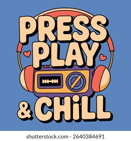 Press Play and Chill Boombox T Shirt Design Illustration