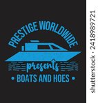 Prestige Worldwide Presents Boats And Hoes typography design with grunge effect