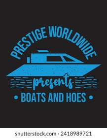 Prestige Worldwide Presents Boats And Hoes typography design with grunge effect