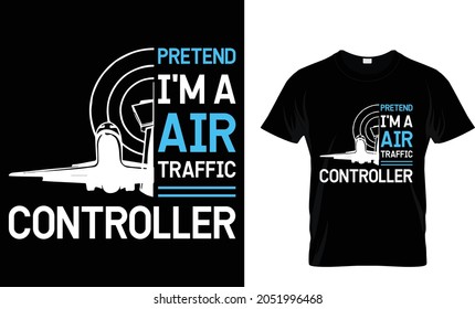 pretend I'm a air traffic controller - Air Traffic Controller T-Shirt