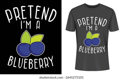 Pretend I m a Blueberry T Shirt Design for Halloween or Costume Parties