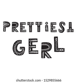Prettier girl. Hand Lettering print for Designs - t-shirts, postcards, bags posters, prints. Modern calligraphy brush handwriting text. Motivation, inspiration phrase.