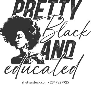 Pretty Black And Educated - Strong Black Woman