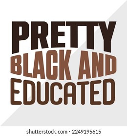 Pretty Black And Educated SVG Printable Vector Illustration svg