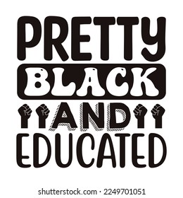 Pretty Black and Educated SVG  T shirt design Vector File	
