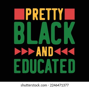 Pretty Black And Educated T Shirt Design