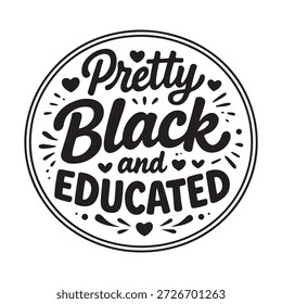 Pretty Black and Educated frase de texto de tipografia para t-shirt ou mídias sociais