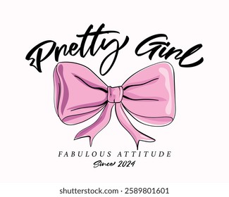 Pretty cute pink ribbon bow tie drawing and inspirational quote saying typography. Vector illustration design for fashion, t shirt, graphics, prints, posters.