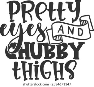 Pretty Eyes And Chubby Thighs - Baby Bib Illustration