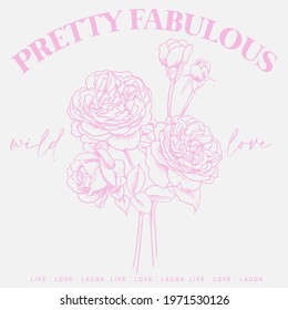 Pretty Fabulous Slogan with flower illustration For t-shirt prints and other uses.